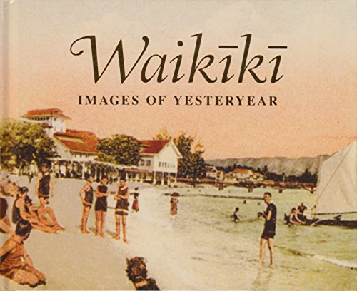 Beispielbild fr Waikiki: Images of Yesteryear zum Verkauf von medimops