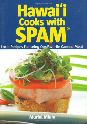 Stock image for Hawaii Cooks with Spam: Local Recipes Featuring Our Favorite Canned Meat for sale by Orion Tech