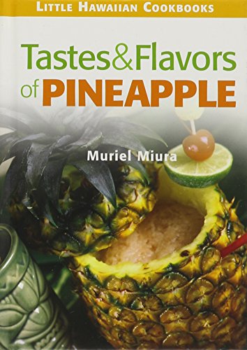 Stock image for Tastes & Flavors of Pineapple: Little Hawaiian Cookbooks for sale by Half Price Books Inc.