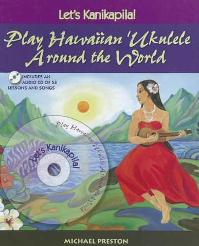 Let's Kanikapila: Play Hawaiian Ukulele Around the World (9781566479349) by Michael Preston