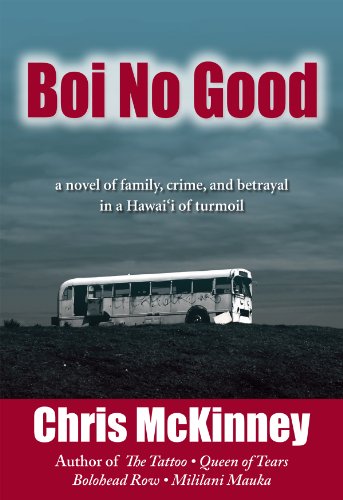 Stock image for Boi No Good: A Novel of Family, Crime, and Betrayal in a Hawaii of Turmoil for sale by Irish Booksellers