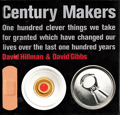 Beispielbild fr Century Makers: One Hundred Clever Things We Take for Granted Which Have Changed Our Lives over the Last One Hundred Years zum Verkauf von Wonder Book
