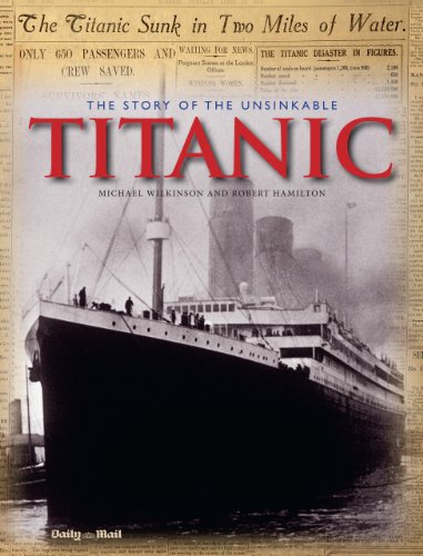 The Story of the Unsinkable Titanic: Day-by-Day Facsimile Reports (9781566490078) by Wilkinson, Michael