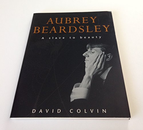 Aubrey Beardsley: A Slave to Beauty (9781566490139) by Colvin, David