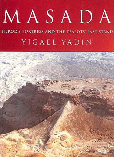 Beispielbild fr Masada : Herod's Fortress and the Zealot's Last Stand zum Verkauf von Better World Books