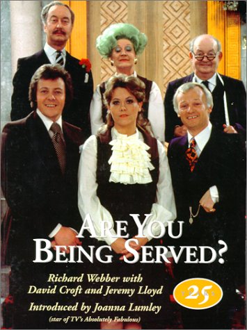 Beispielbild fr Are You Being Served?: A Celebration of Twenty-Five Years zum Verkauf von ThriftBooks-Atlanta