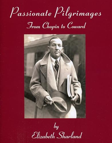 Imagen de archivo de Passionate Pilgrimages: From Chopin to Coward a la venta por Buchpark