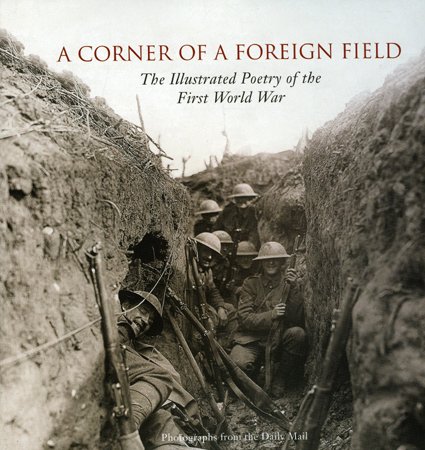 Stock image for A Corner of a Foreign Field: The Illustrated Poetry of the First World War for sale by Michael Lyons