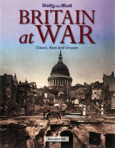 Imagen de archivo de Britain at War: Classic, Rare and Unseen a la venta por THE SAINT BOOKSTORE