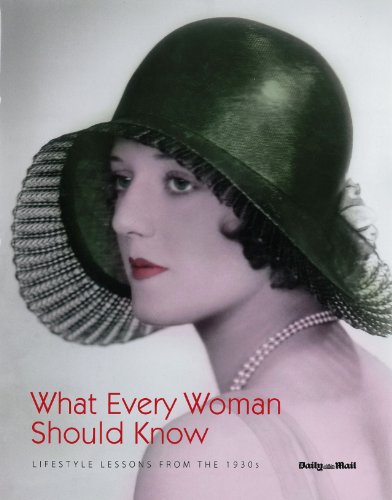 Beispielbild fr What Every Woman Should Know: Lifestyle Lessons from the 1930's zum Verkauf von WorldofBooks