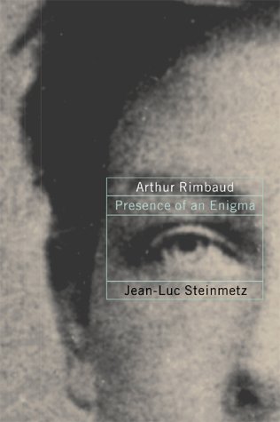 9781566491068: Arthur Rimbaud: Presence of an Enigma