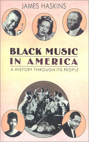 Black Music in America: A History Through Its People (9781566491334) by Haskins, James