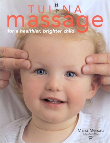 Stock image for Tui Na Massage for a Healthier and Brighter Child for sale by Better World Books: West