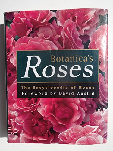 Beispielbild fr Botanica's Roses: The Encyclopedia of Roses zum Verkauf von BooksRun