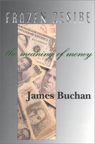 Imagen de archivo de Frozen Desire: Meaning of Money a la venta por Front Cover Books