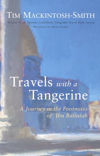 Beispielbild fr Travels with a Tangerine : A Journey in the Footnotes of Ibn Battutah zum Verkauf von Better World Books