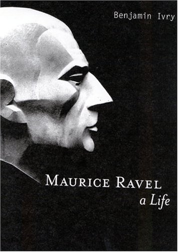 9781566492485: Maurice Ravel: A Life