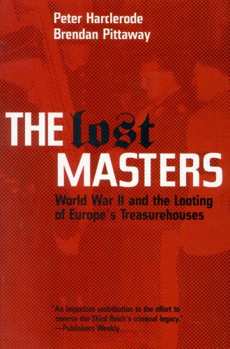 Imagen de archivo de The Lost Masters: World War II and the Looting of Europe's Treasurehouses a la venta por Chaparral Books