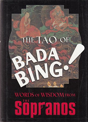 Imagen de archivo de The Tao of Bada Bing! : Words of Wisdom from the Sopranos a la venta por Second Chance Books & Comics