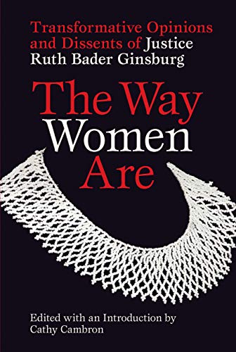 9781566494045: The Way Women Are: Transformative Opinions and Dissents by Justice Ruth Bader Ginsburg