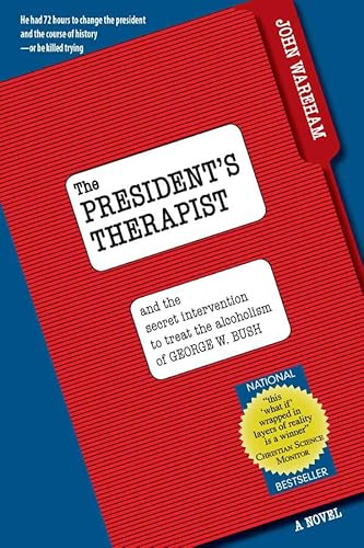 Beispielbild fr The President's Therapist : And the Secret Intervention to Treat Alcoholism of George W. Bush zum Verkauf von Better World Books: West