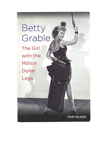 Imagen de archivo de Betty Grable: The Girl with the Million Dollar Legs a la venta por Books of the Smoky Mountains