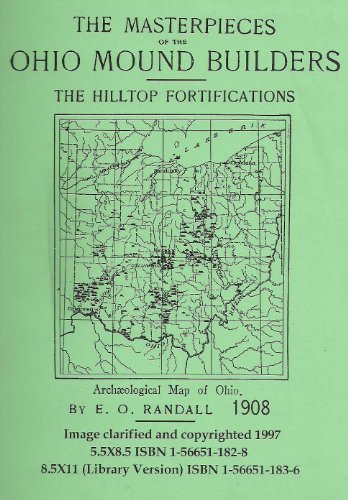 The Masterpieces of the Ohio Mound Builders, the Hilltop Fortifications