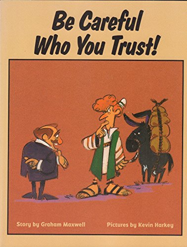 Stock image for Be Careful Who You Trust! for sale by Better World Books