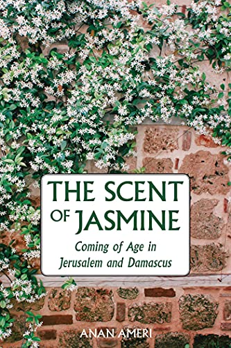 Imagen de archivo de The Scent of Jasmine: Coming of Age in Jerusalem and Damascus a la venta por Bookmonger.Ltd