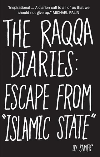 Beispielbild fr The Raqqa Diaries : Escape from Islamic State zum Verkauf von Better World Books