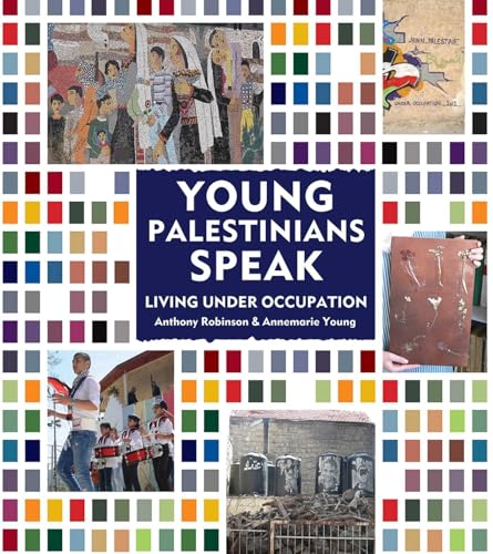 Stock image for Young Palestinians Speak: Living Under Occupation for sale by Hippo Books