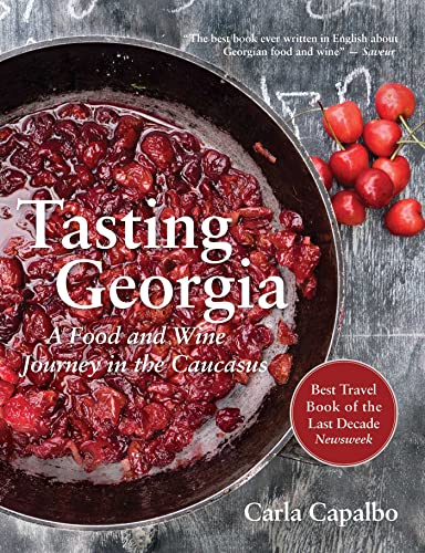 9781566560597: Tasting Georgia: A Food and Wine Journey in the Caucasus with Over 70 Recipes
