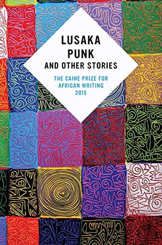 9781566560740: Lusaka Punk and Other Stories: The Caine Prize for African Writing 2015
