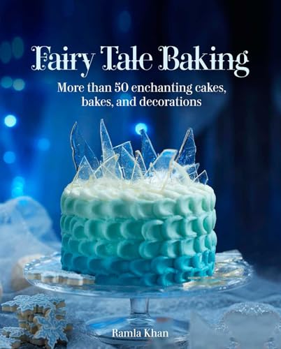 Stock image for Fairy Tale Baking : More Than 50 Enchanting Cakes, Bakes, and Decorations for sale by Better World Books