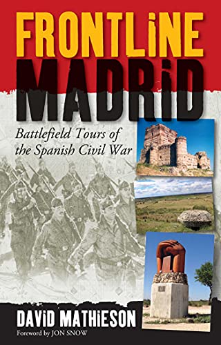 Stock image for Frontline Madrid: Battlefield Tours of the Spanish Civil War for sale by HPB-Diamond