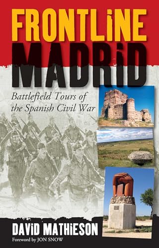 Stock image for Frontline Madrid: Battlefield Tours of the Spanish Civil War for sale by HPB-Diamond