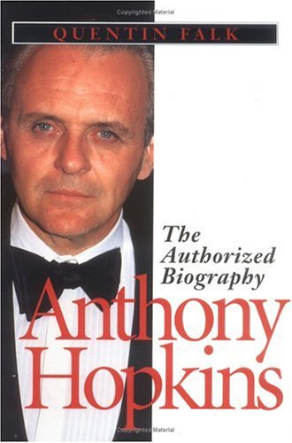 Stock image for Anthony Hopkins: The Authorized Biography for sale by Abacus Bookshop