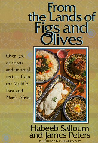 Beispielbild fr From the Lands of Figs and Olives: Over 300 Delicious & Unusual Recipes from the Middle East zum Verkauf von Irish Booksellers