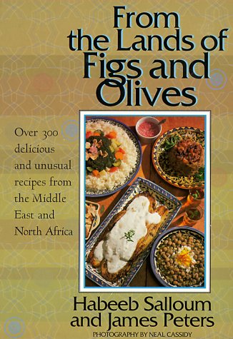 Stock image for From the Lands of Figs and Olives: Over 300 Delicious & Unusual Recipes from the Middle East for sale by Irish Booksellers