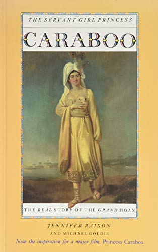 9781566561792: Caraboo: The Servant Girl Princess : The Real Story of the Grand Hoax