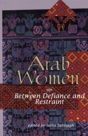 Beispielbild fr Arab Women : Between Defiance and Restraint zum Verkauf von Better World Books