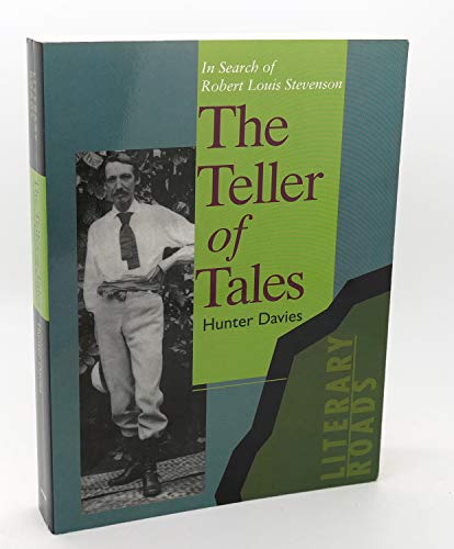 Imagen de archivo de The Teller of Tales: In Search of Robert Louis Stevenson (Literary Roads) a la venta por Wonder Book
