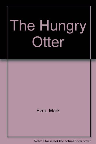 Beispielbild fr The Hungry Otter zum Verkauf von Better World Books