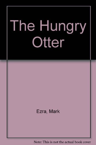 Stock image for The Hungry Otter for sale by Better World Books