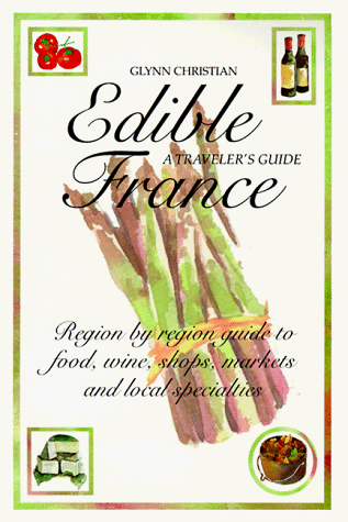 Imagen de archivo de Edible France: A Traveler's Guide a la venta por Better World Books