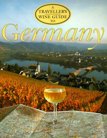 Stock image for A Traveller's Wine Guide to Germany (Traveller's Wine Guides) for sale by Ergodebooks