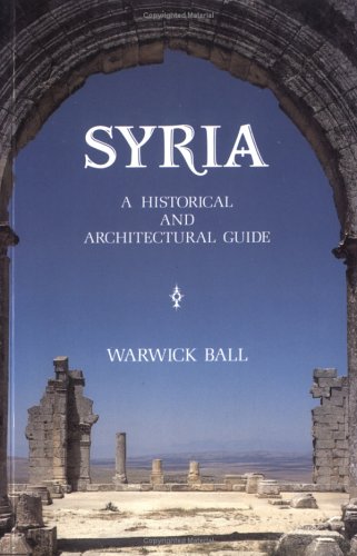Stock image for Syria : A Historical and Architectural Guide for sale by Better World Books