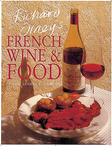 Imagen de archivo de Richard Olney's French Wine and Food : A Wine Lover's Cookbook a la venta por Better World Books