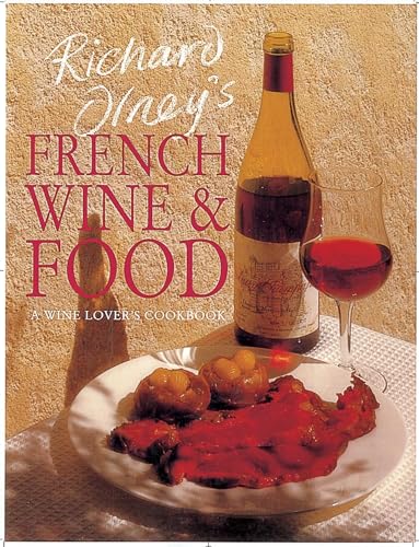 Stock image for Richard Olney's French Wine and Food : A Wine Lover's Cookbook for sale by Better World Books