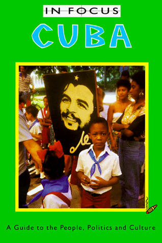 9781566562416: Cuba in Focus: A Guide to the People, Politics and Culture [Idioma Ingls] (IN FOCUS GUIDES)